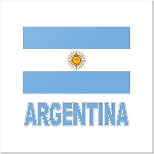 The Pride of Argentina - Argentine Flag Design Posters and Art